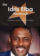 The Idris Elba Handbook - Everything You Need to Know about Idris Elba di Emily Smith edito da Tebbo