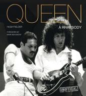 Queen: A Rhapsody di Hugh Fielder edito da FLAME TREE PUB
