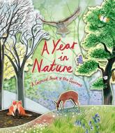 A Year in Nature: A Carousel Book of the Seasons di Hazel Maskell edito da LAURENCE KING PUB