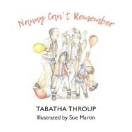 Nanny Can't Remember di Tabatha Throup edito da Austin Macauley Publishers