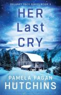 Her Last Cry di Pamela Fagan Hutchins edito da Bookouture