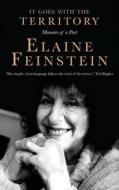 It Goes with the Territory: Memoir of a Poet di Elaine Feinstein edito da Alma Books