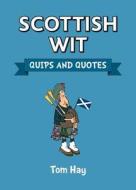 Scottish Wit di Tom Hay edito da Summersdale Publishers