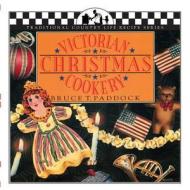 Victorian Christmas Cookery di Bruce T. Paddock edito da Brick Tower Press