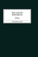 The Age of Edward III di J. S. Bothwell edito da York Medieval Press
