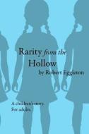 Rarity from the Hollow di Robert Eggleton edito da Dog Horn Publishing