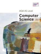 AQA as Level Computer Science di P. M. Heathcote, Robert S. U. Heathcote edito da PG Online Limited