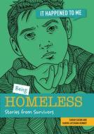Being Homeless: Stories from Survivors di Sarah Eason, Karen Kenney edito da CHERITON CHILDRENS BOOKS