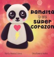 Pandita y su super corazon di Marta Almansa Esteva edito da THE LIFFEY PR