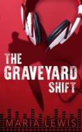 The Graveyard Shift di Maria Lewis edito da ANGRY ROBOT