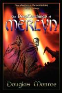 The Deepteachings of Merlyn di Douglas Monroe edito da Kima Global Publishers