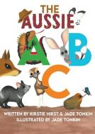 The Aussie ABC di Kirstie Hirst edito da Clark & Mackay
