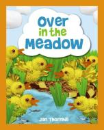 Over in the Meadow di Jan Thornhill edito da OWLKIDS BOOKS