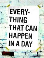 Everything That Can Happen In A Day di David Horvitz edito da Mark Batty Publisher