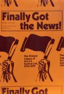 Finally Got the News: The Printed Legacy of the Us Radical Left, 1970-1979 di Brad Duncan edito da AK PR DISTRIBUTION
