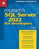 Murach's SQL Server 2022 for Developers di Joel Murach, Bryan Syverson edito da MIKE MURACH & ASSOC INC