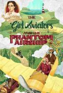 The Girl Aviators and the Phantom Airship di Margaret Burnham edito da LABORATORY BOOKS