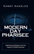 Modern Day Pharisee di Randles Randy Randles edito da Westbow Press