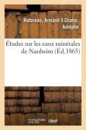 tudes Sur Les Eaux Min rales de Nauheim di Rotureau-A edito da Hachette Livre - BNF