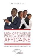 Mon optimisme pour la jeunesse africaine di Amadou Camara edito da Editions L'Harmattan