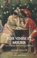 Voir Venise Et Mourir: Les Enquêtes Des Cousins Clifford di Delphine Montariol edito da SALAMANDRE