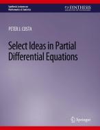 Select Ideas in Partial Differential Equations di Peter J Costa edito da Springer International Publishing