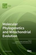 Molecular Phylogenetics and Mitochondrial Evolution edito da MDPI AG