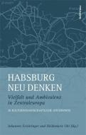 Habsburg neu denken edito da Boehlau Verlag
