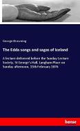 The Edda songs and sagas of Iceland di George Browning edito da hansebooks