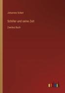 Schiller und seine Zeit di Johannes Scherr edito da Outlook Verlag
