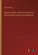 Baumwoll-Anbau, -handel und -industrie in den Vereinigten Staaten von Nordamerika di Moritz Schanz edito da Outlook Verlag