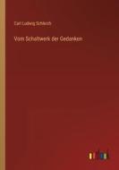 Vom Schaltwerk der Gedanken di Carl Ludwig Schleich edito da Outlook Verlag
