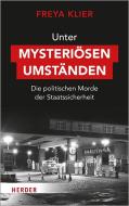 Unter mysteriösen Umständen di Freya Klier edito da Herder Verlag GmbH