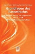 Grundlagen Des Patentrechts di Karsten Schwipps, H -P Gotting, Horst-Peter Gotting edito da Vieweg+teubner Verlag