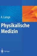 Physikalische Medizin di A. Lange edito da Springer