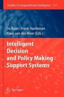 Intelligent Decision and Policy Making Support Systems edito da Springer-Verlag GmbH
