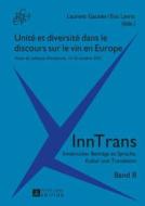 Unité et diversité dans le discours sur le vin en Europe edito da Lang, Peter GmbH