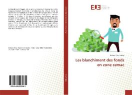 Les blanchiment des fonds en zone cemac di Richard Tina Pobou edito da Editions universitaires europeennes EUE