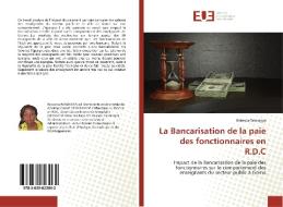 La Bancarisation de la paie des fonctionnaires en R.D.C di Rebecca Wasingya edito da Editions universitaires europeennes EUE