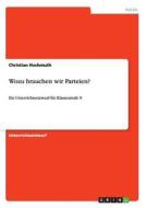 Wozu brauchen wir Parteien? di Christian Hochmuth edito da GRIN Publishing