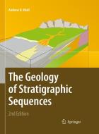 The Geology of Stratigraphic Sequences di Andrew D. Miall edito da Springer Berlin Heidelberg