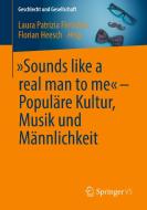 "Sounds like a real man to me" - Populäre Kultur, Musik und Männlichkeit edito da Springer-Verlag GmbH