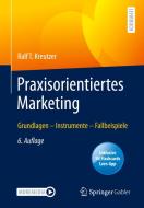 Praxisorientiertes Marketing di Ralf T. Kreutzer edito da Springer-Verlag GmbH