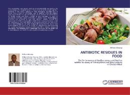 ANTIBIOTIC RESIDUES IN FOOD di William Mwangi edito da LAP Lambert Academic Publishing