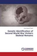 Genetic Identification of Second World War Victim's Skeletal Remains di Irena Zupanic Pajnic edito da LAP Lambert Academic Publishing