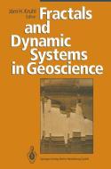 Fractals and Dynamic Systems in Geoscience edito da Springer-Verlag GmbH