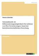 Telematiktarife als Differenzierungsmöglichkeit für Anbieter von Pkw-Versicherungen. Stand der betriebswirtschaftlichen  di Thomas Schneider edito da GRIN Verlag