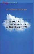 Die Tugend des Vergessens in digitalen Zeiten di Viktor Mayer-Schönberger edito da Berlin University Press