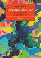Don't push the river di Stevens Barry edito da Books on Demand