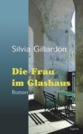 Die Frau im Glashaus di Silvia Gillardon edito da Books on Demand
